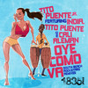 Tito Puente Jr. Oye Como Va (South Beach Rockstars Remixes) (feat. India, Tito Puente & Cali Aleman) - EP