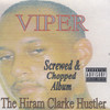 Viper The Hiram Clarke Hustler - Screwed and Chopped Album