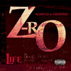 Z-Ro Life (Slowed & Chopped)