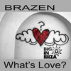 Brazen What`s Love Got to Do With It - EP