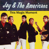 JAY & THE AMERICANS This Magic Moment