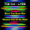 The Chi-Lites Have You Seen Her - Single