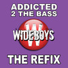 Wideboys Addicted 2 the Bass