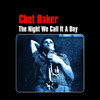 Chet Baker The Night We Call It a Day