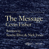 Cevin Fisher The Message (Remixes)