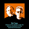 Hot Tuna 2008-05-20 The Triple Door, Seattle, WA