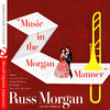 MORGAN Russ Music In the Morgan Manner (Remastered)