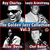 Chet Baker Golden Jazz Collection - Vol. 3 - Ray Charles - Louis Armstrong - Miles Davis - Chet Baker