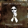 Ian McCulloch Holy Ghosts (Live at the Union Chapel / Pro Patria Mori)