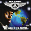 Rappin` 4-Tay The World Is a Ghetto