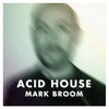Mark Broom Acid House