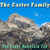 The Carter Family The Foggy Mountain Top