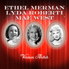 Ethel Merman Ethel Merman, Lyda Roberti, Mae West