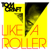 DJ Tomcraft Like a Roller (Remixes) - EP