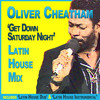 Oliver Cheatham Get Down Saturday Night Latin House Mix - Single