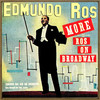 Edmundo Ros & Latin Big Band More Ros on Broadway