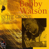 Bobby Watson In the Groove