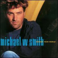 Michael W. Smith Change your World