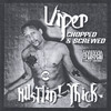 Viper Viper-Chopped and Screwed-Hustlin` Thick (15 songs)