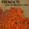 French TV French TV: Live At Progday 2009
