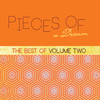 Pieces Of A Dream The Best of, Vol. 2