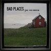 Bad Places Take Your Medicine