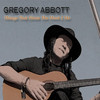 Gregory Abbott Things That Mean the Most 2 Me - Single