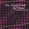 Greg Vail The Gospel Truth Revisited