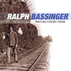 Ralph Bassinger Waiting for My Train