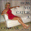 Lucia How to Catch a Cougar