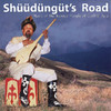 Baktybek Shatenov Shüüdüngüt`s Road: Music of the Kyrgyz People of Central Asia