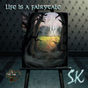 S.k. Life Is a Fairytale