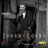 Johnny Logan Prayin` - Single