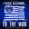 Bukshot Mobstyle Music Presents: I Pledge Allegiance... To the Mob