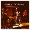 Edge City Ruins Live At the Stork - EP