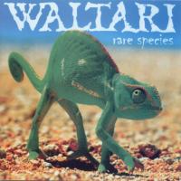 Waltari Rare Species