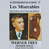 Werner Frey Zithersensation 2: Zither Arrangements of Selections From "Les Miserables"