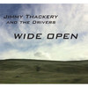 Jimmy Thackery & The Drivers Wide Open
