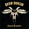 Skew Siskin Peace Breaker