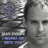 Sean Ensign I Wanna Be With You