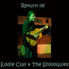 Eddie Clay & the Soliloquies Return of Eddie Clay & the Soliloquies