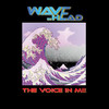 Wave in Head The Voice in Me - Single