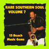 Earl Dawkins & The Aqua Lads Rare Southern Soul, Vol. 7 - 15 Beach Music Gems