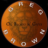 Greg Brown Ol` Blood N` Guts