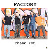 Factory Thank you - Single