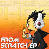 Dj Phoenix From Scratch - EP