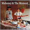 Mahoney & The Moment Mahoney & The Moment