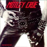 Motley Crue Too Fast For Love
