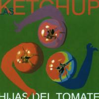 Las Ketchup Hijas Del Tomate