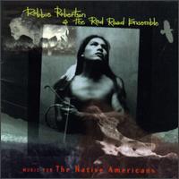 Robbie Robertson Music For The Native Americans